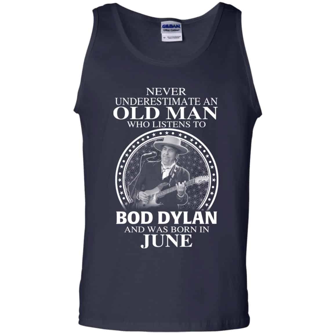 An Old Man Who Listens To Bob Dylan And Was Born In June T-Shirts, Hoodie, Tank