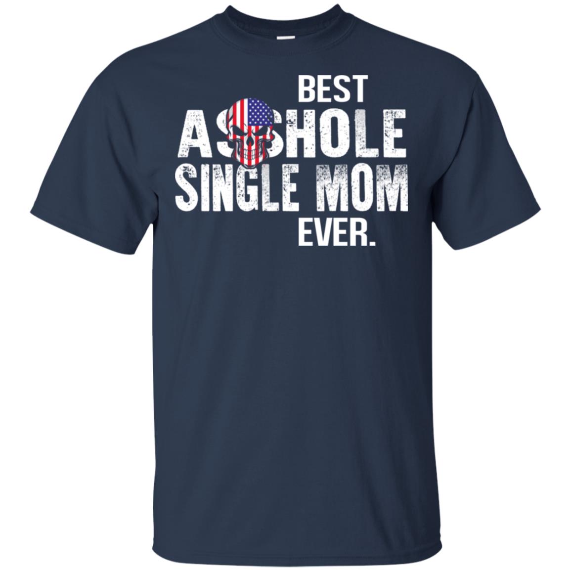 Best Asshole Single Mom Ever T-Shirts, Hoodie, Tank