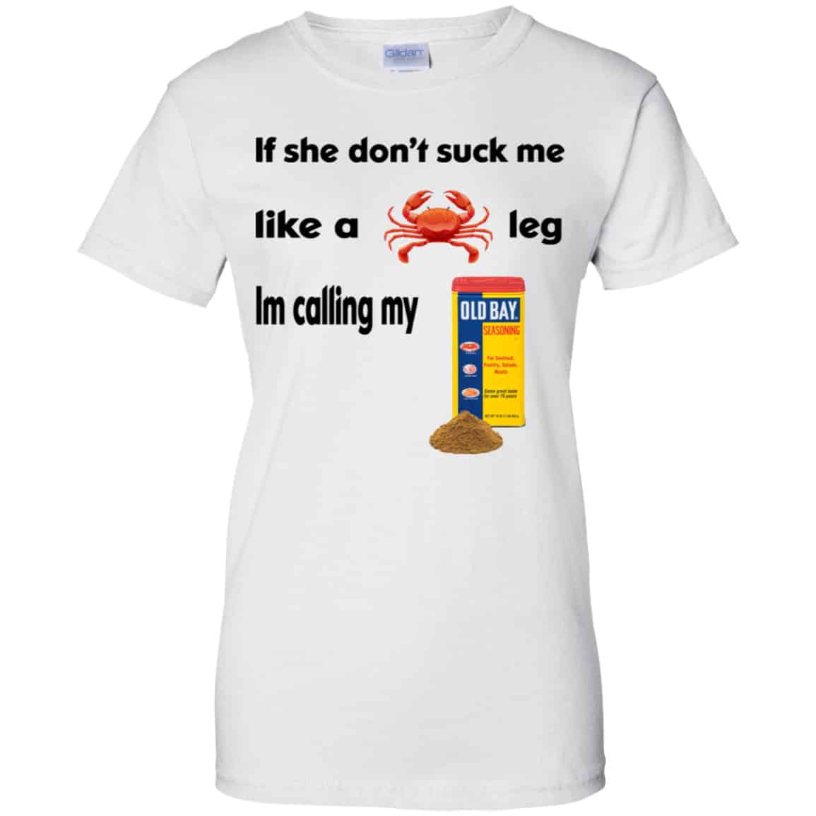 If She Don’t Suck Me Like A Leg I’m Calling My Shirt, Hoodie, Tank