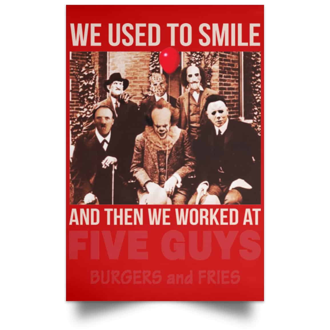 We Used To Smile And Then We Worked At Five Guys Posters