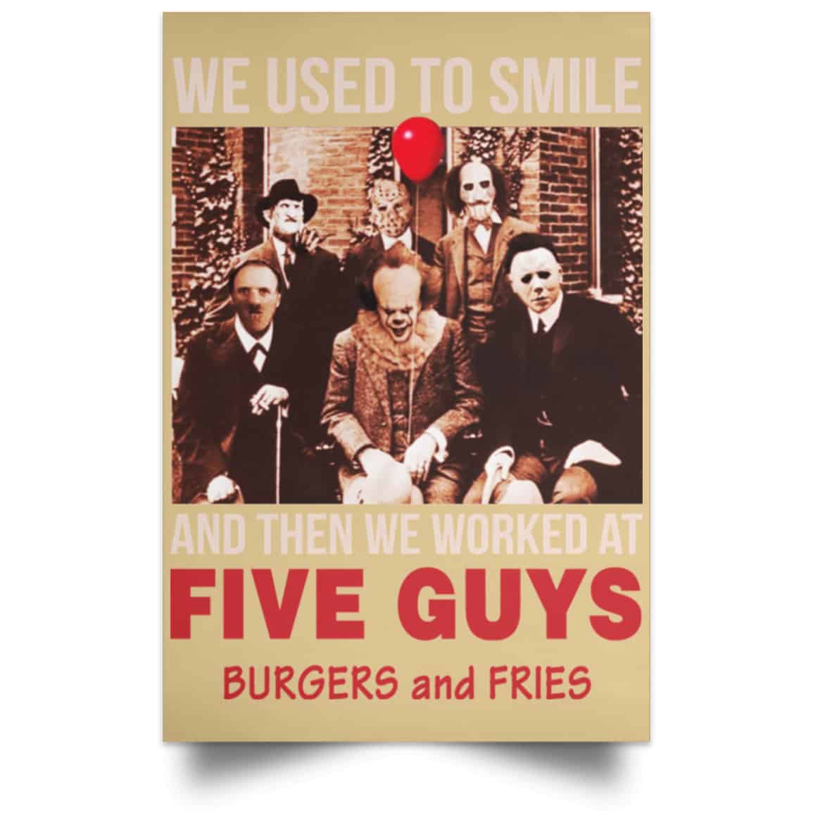We Used To Smile And Then We Worked At Five Guys Posters