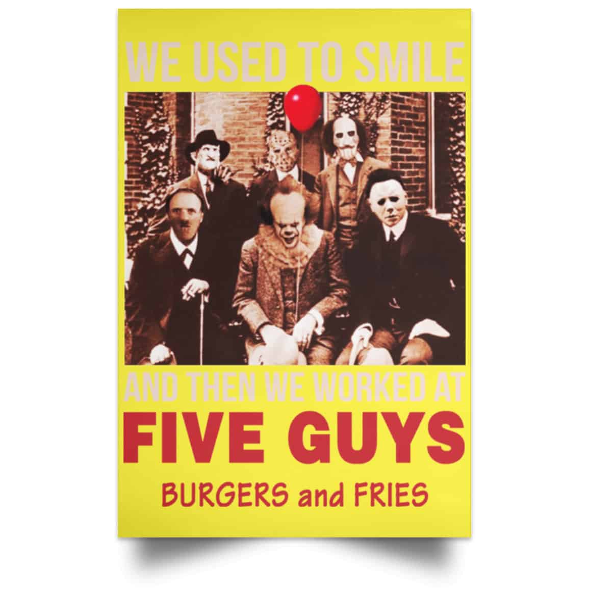 We Used To Smile And Then We Worked At Five Guys Posters