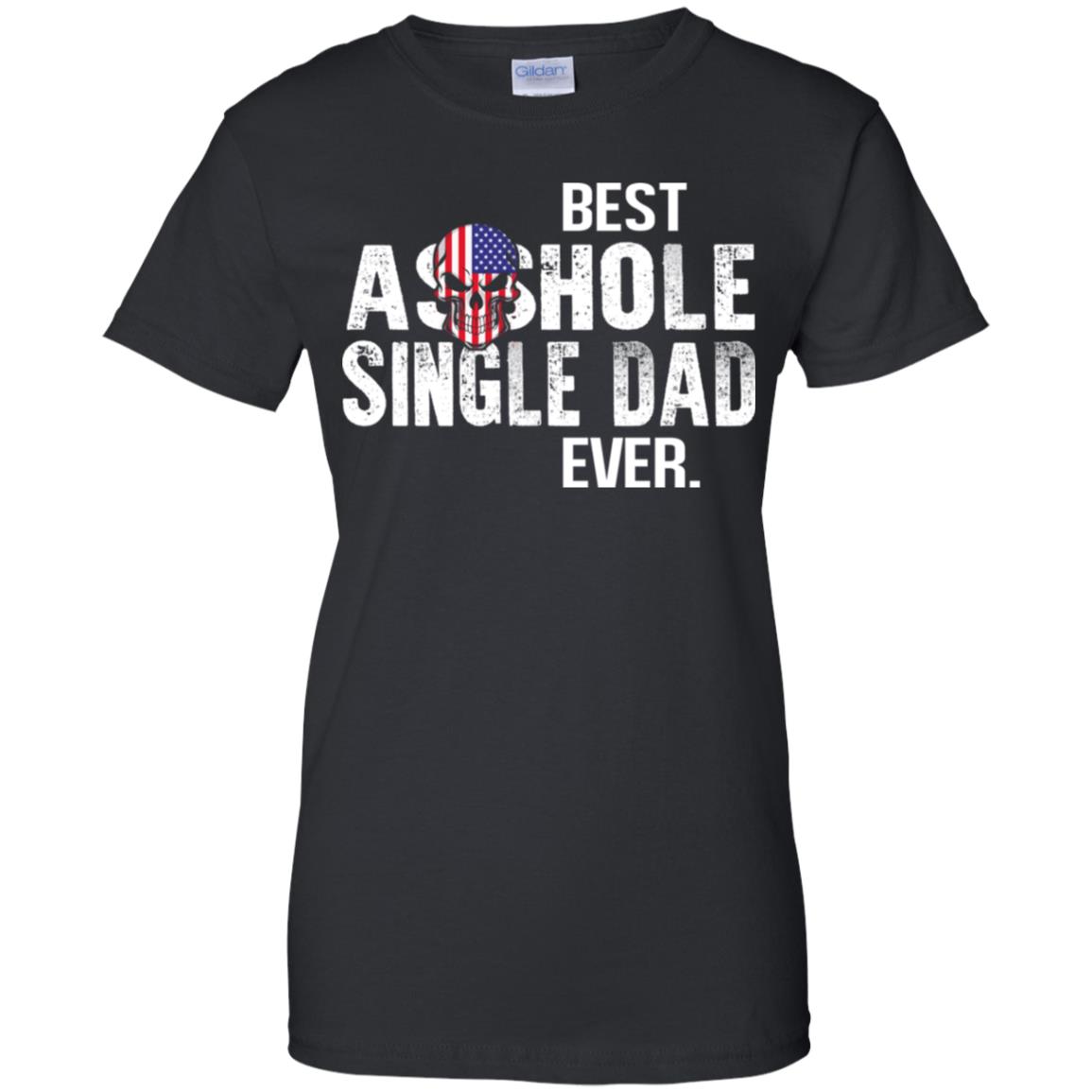 Best Asshole Single Dad Ever T-Shirts, Hoodie, Tank