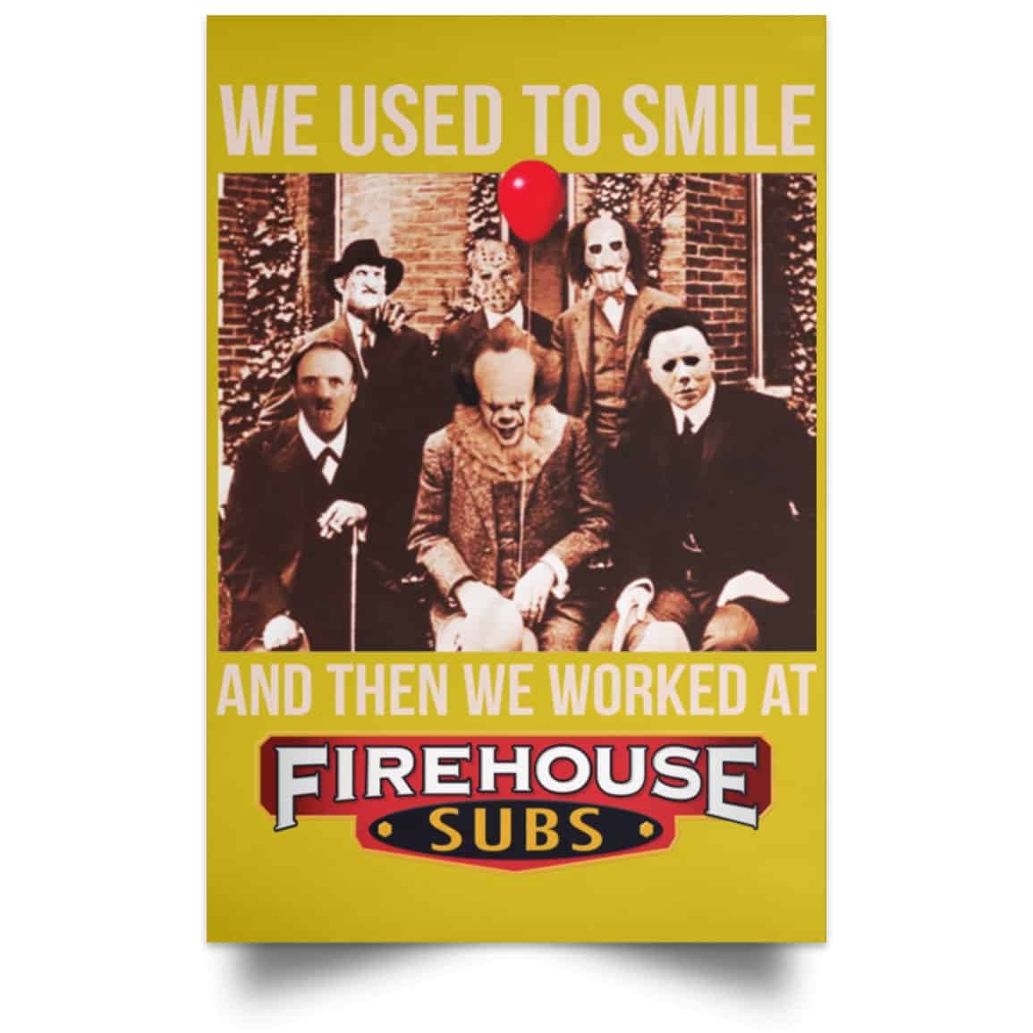 We Used To Smile And Then We Worked At Firehouse Subs Posters