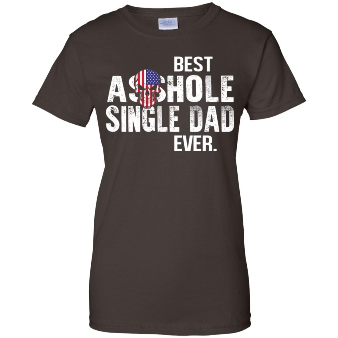 Best Asshole Single Dad Ever T-Shirts, Hoodie, Tank