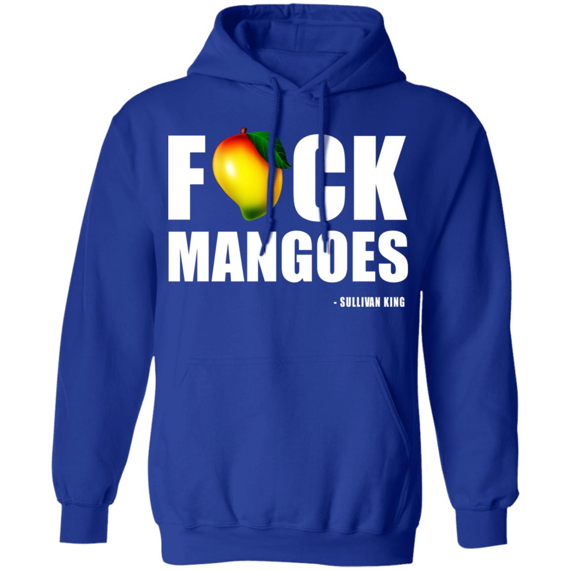 Fuck Mangoes Sullivan King Shirt, Hoodie, Tank