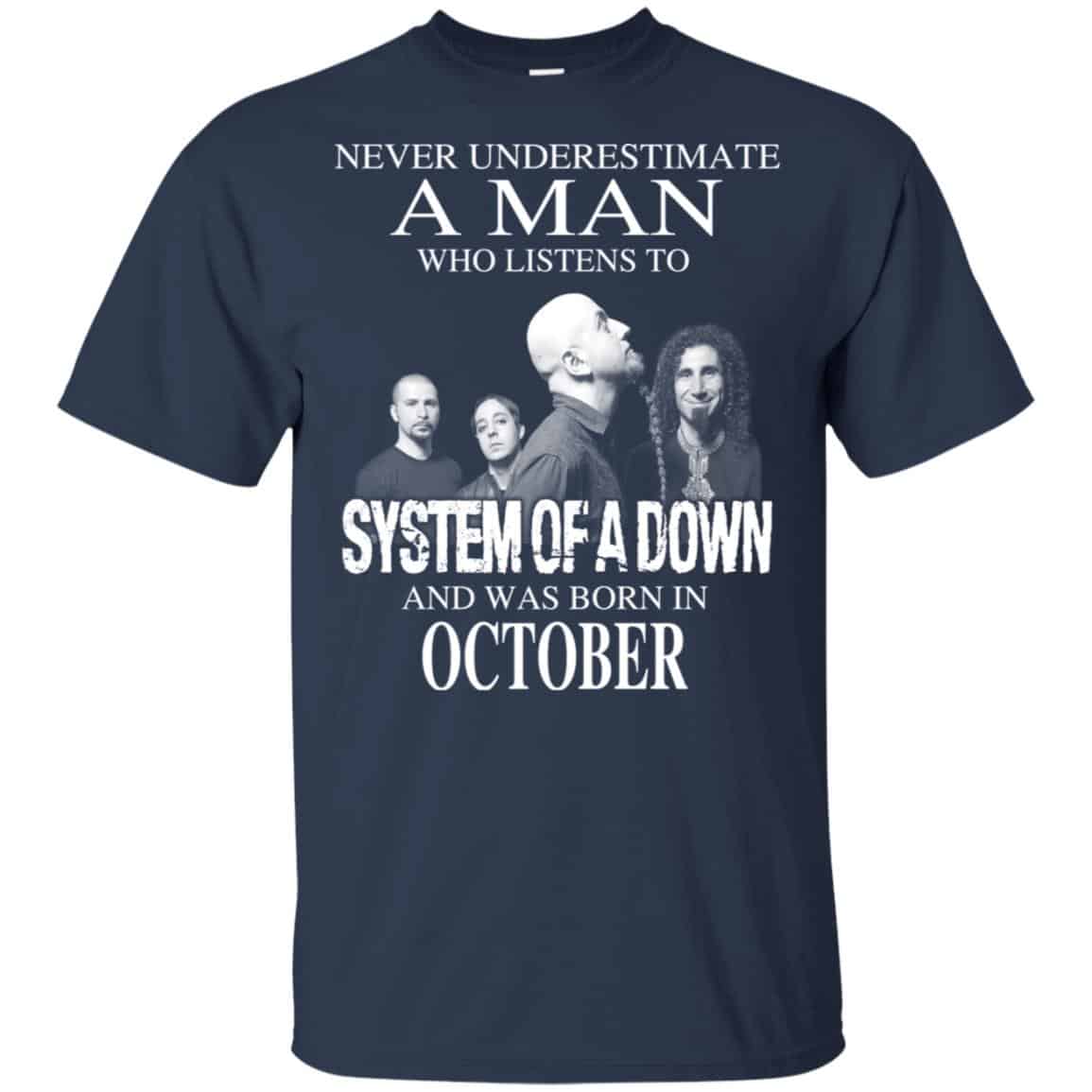 A Man Who Listens To System Of A Down And Was Born In October T-Shirts, Hoodie, Tank