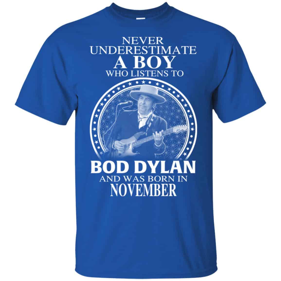 A Boy Who Listens To Bob Dylan And Was Born In November T-Shirts, Hoodie, Tank