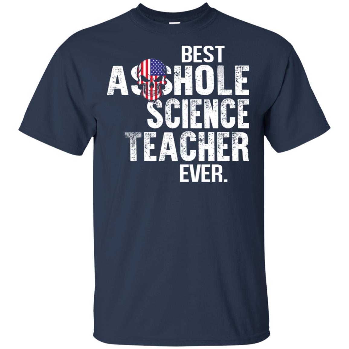 Best Asshole Science Teacher Ever T-Shirts, Hoodie, Tank