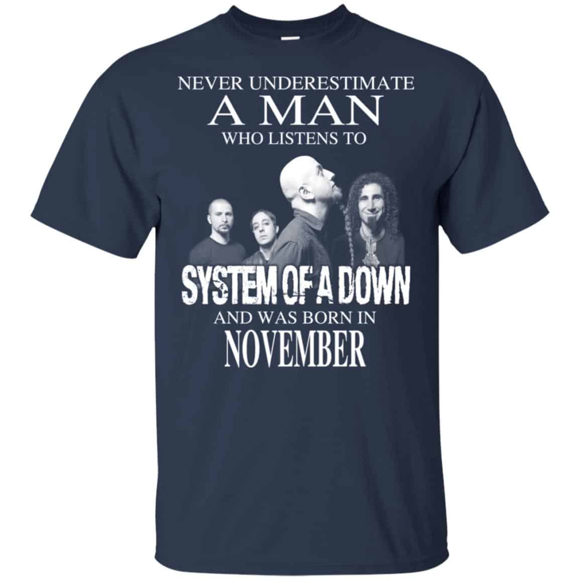 A Man Who Listens To System Of A Down And Was Born In November T-Shirts, Hoodie, Tank