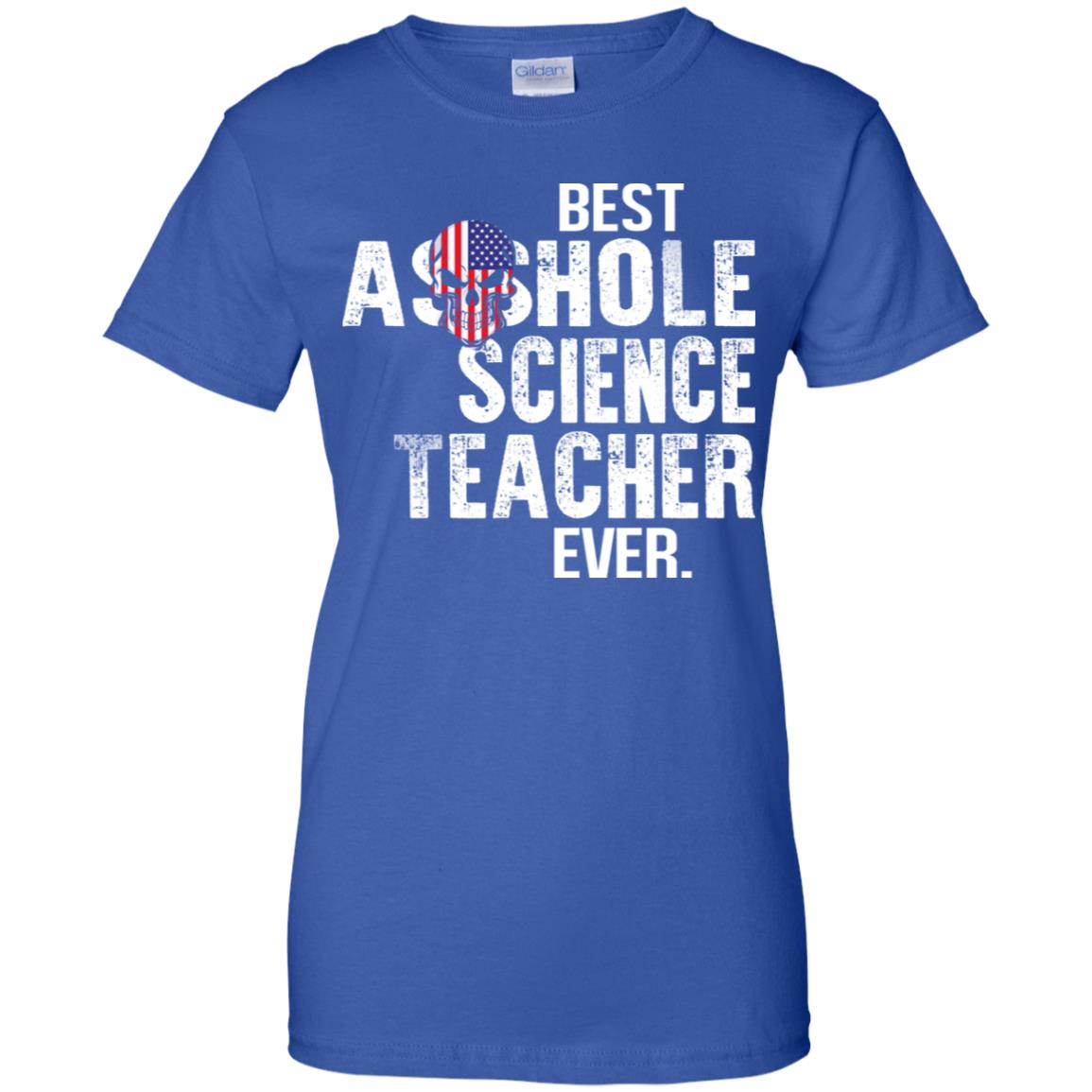 Best Asshole Science Teacher Ever T-Shirts, Hoodie, Tank