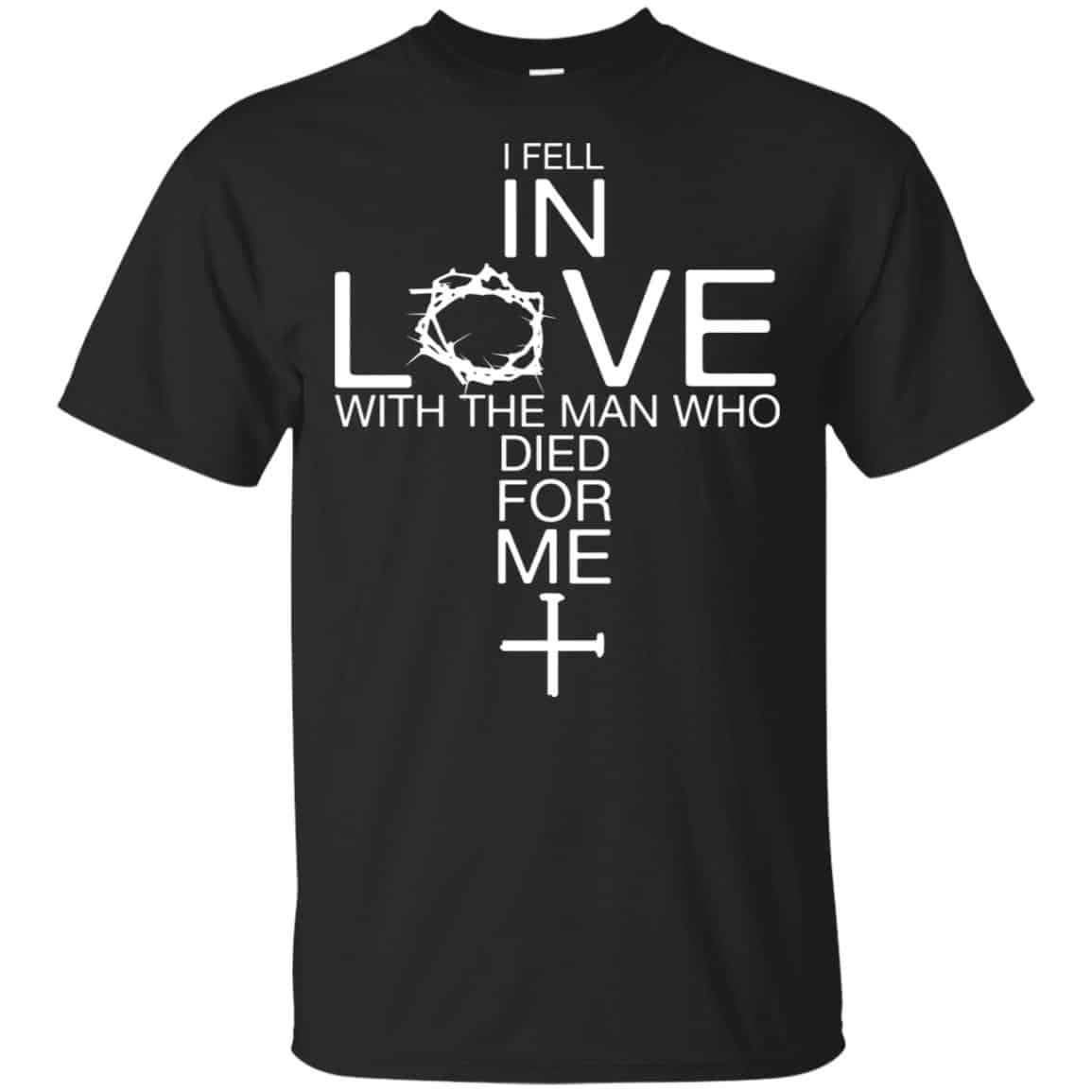 I Fell In Love With The Man Who Died For Me Shirt, Hoodie, Tank