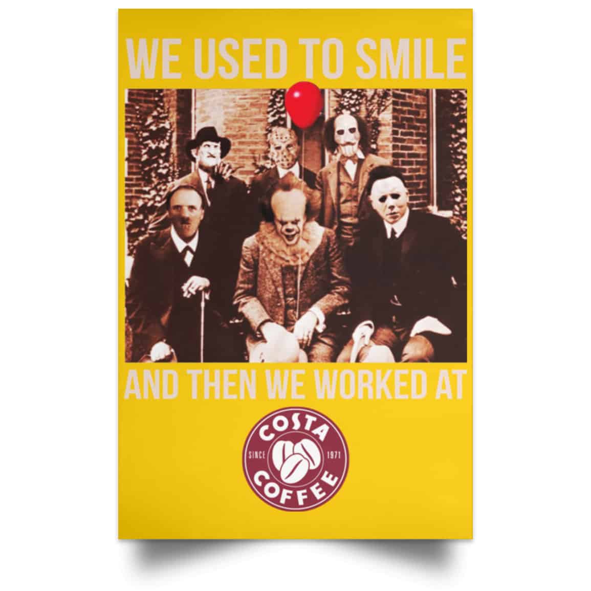 We Used To Smile And Then We Worked At Costa Coffee Posters
