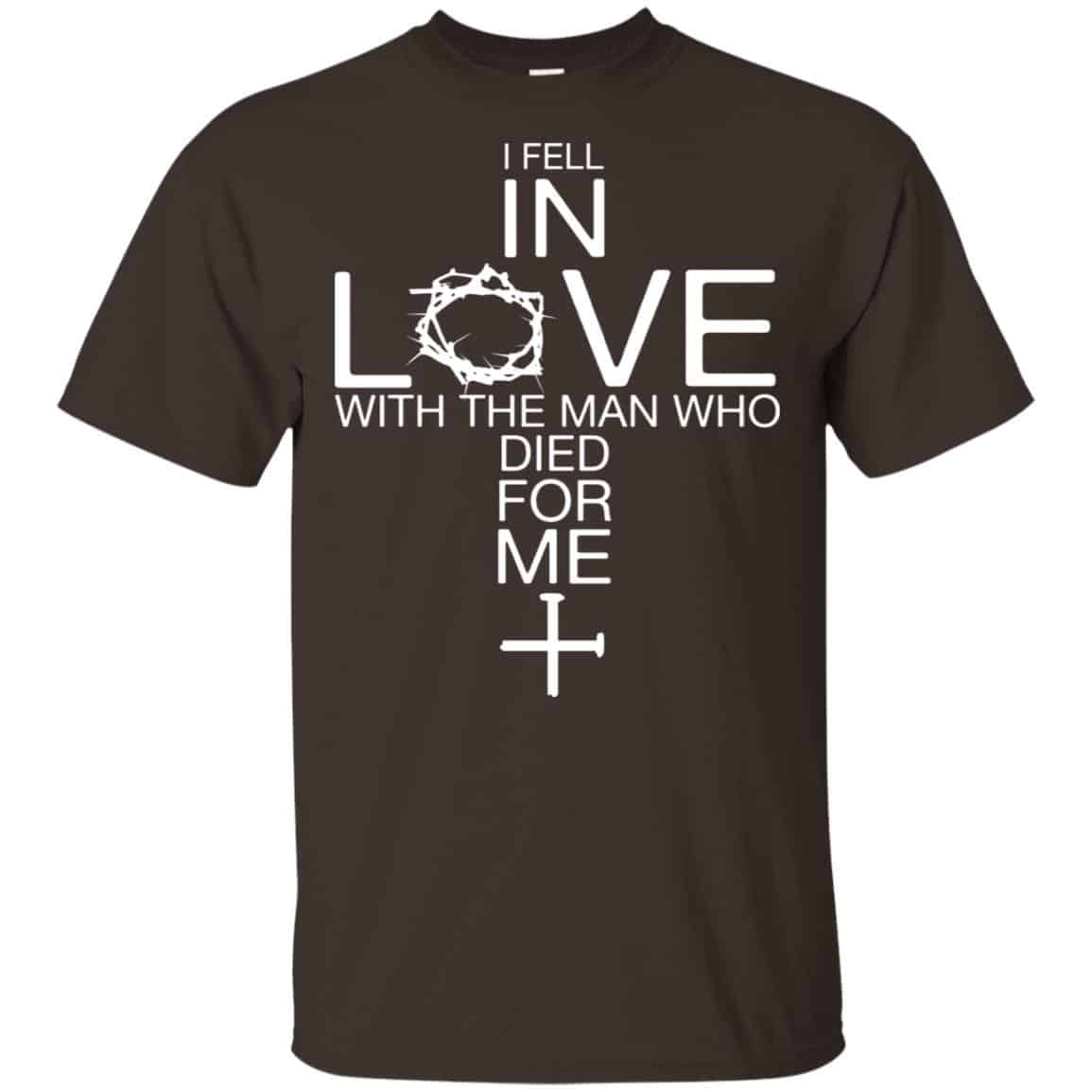 I Fell In Love With The Man Who Died For Me Shirt, Hoodie, Tank