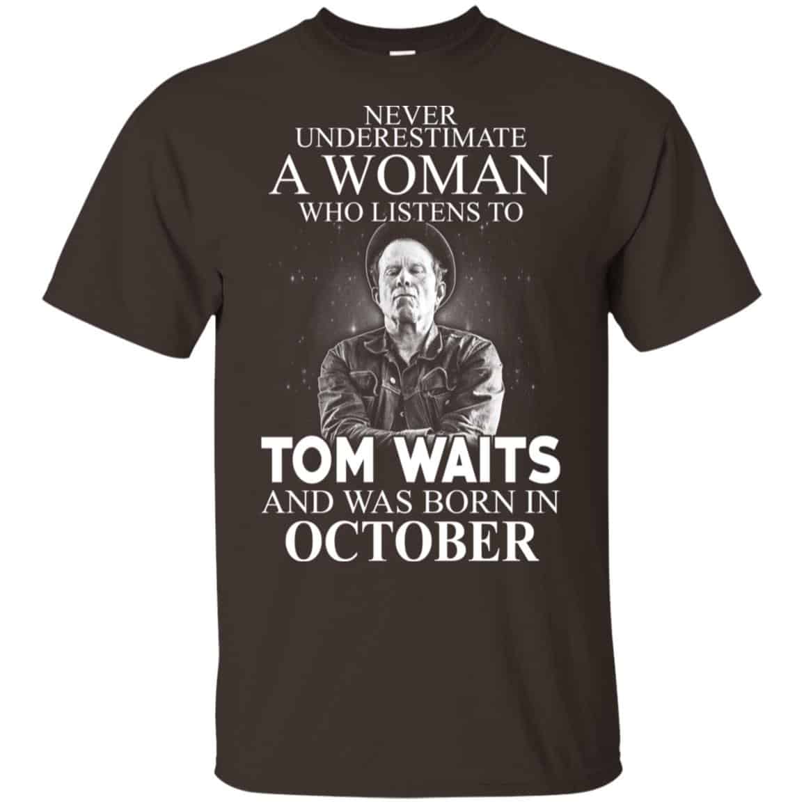 A Woman Who Listens To Tom Waits And Was Born In October T-Shirts, Hoodie, Tank