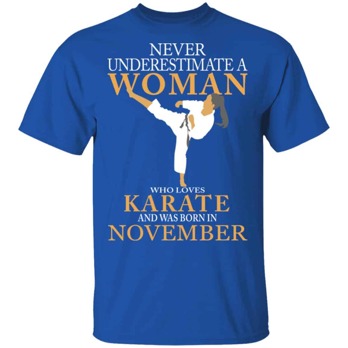 Never Underestimate A Woman Who Loves Karate And Was Born In November Shirt, Hoodie, Tank