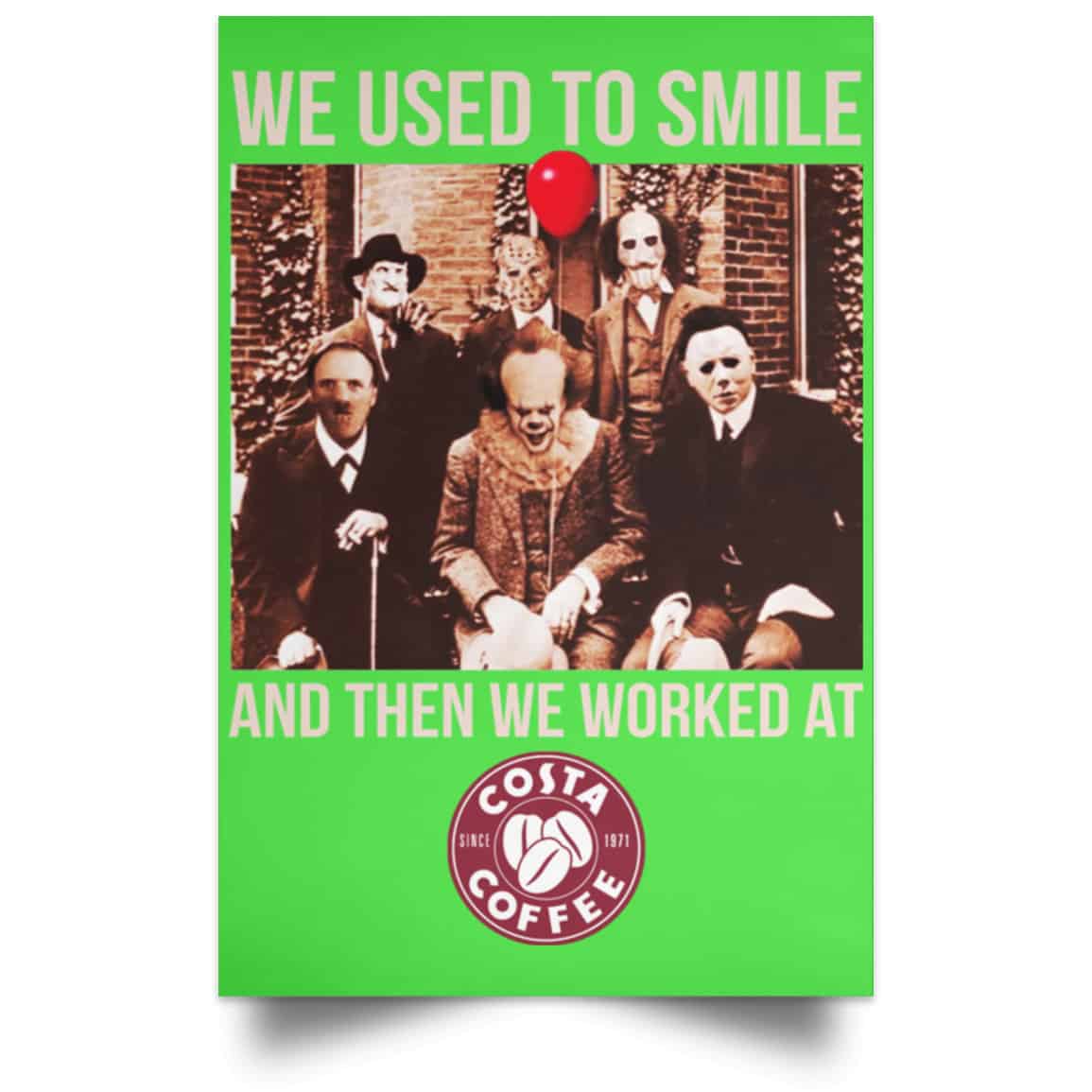 We Used To Smile And Then We Worked At Costa Coffee Posters