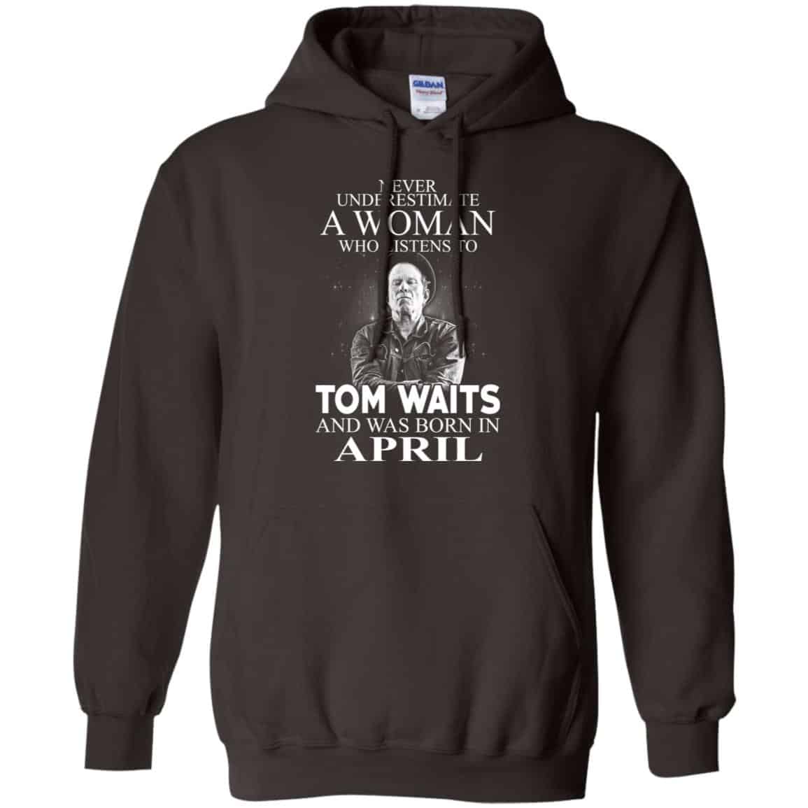 A Woman Who Listens To Tom Waits And Was Born In April T-Shirts, Hoodie, Tank