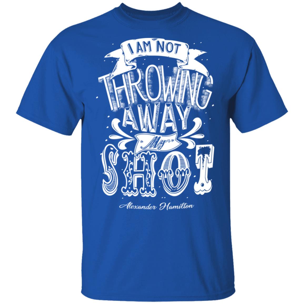 I Am Not Throwing Away My Shot Alexander Hamilton Shirt, Hoodie, Tank