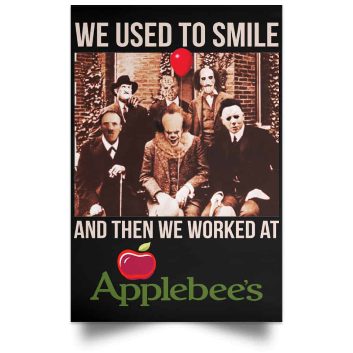 We Used To Smile And Then We Worked At Applebee’s Grill & Bar Posters