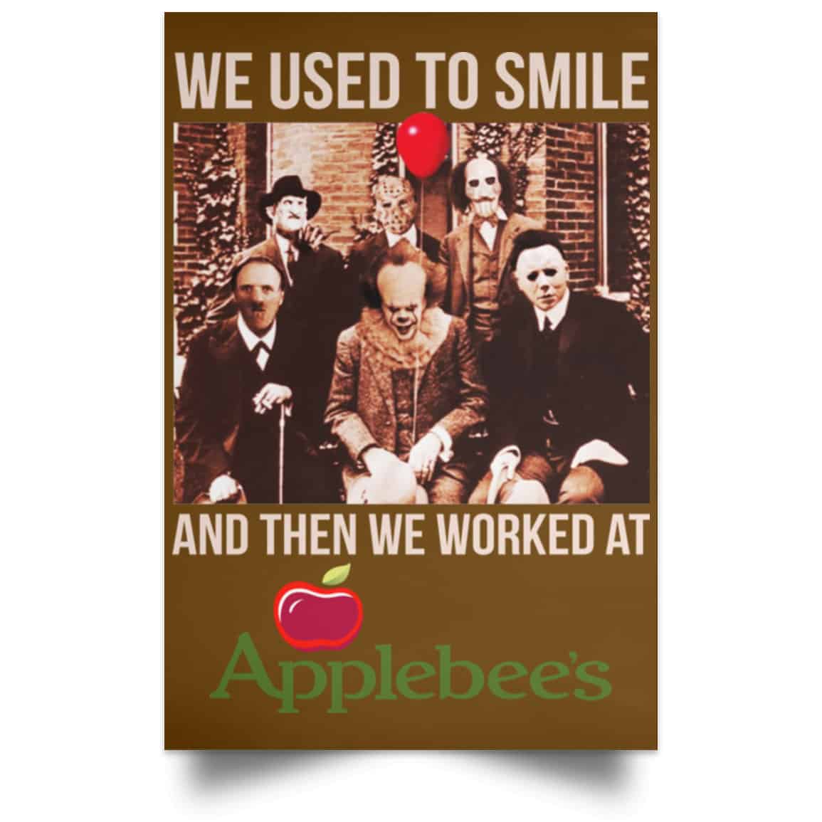 We Used To Smile And Then We Worked At Applebee’s Grill & Bar Posters