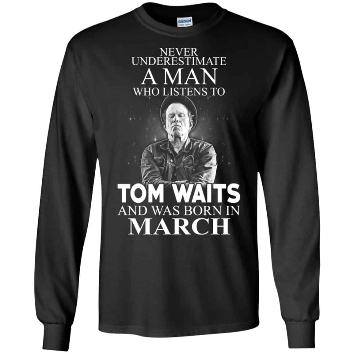 A Man Who Listens To Tom Waits And Was Born In March T-Shirts, Hoodie, Tank