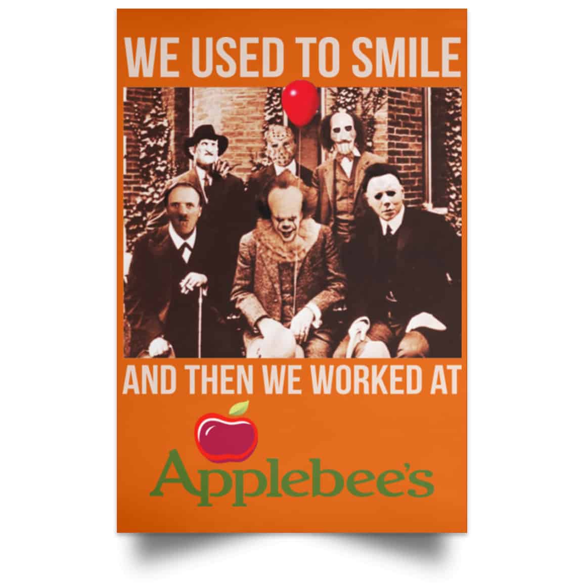 We Used To Smile And Then We Worked At Applebee’s Grill & Bar Posters