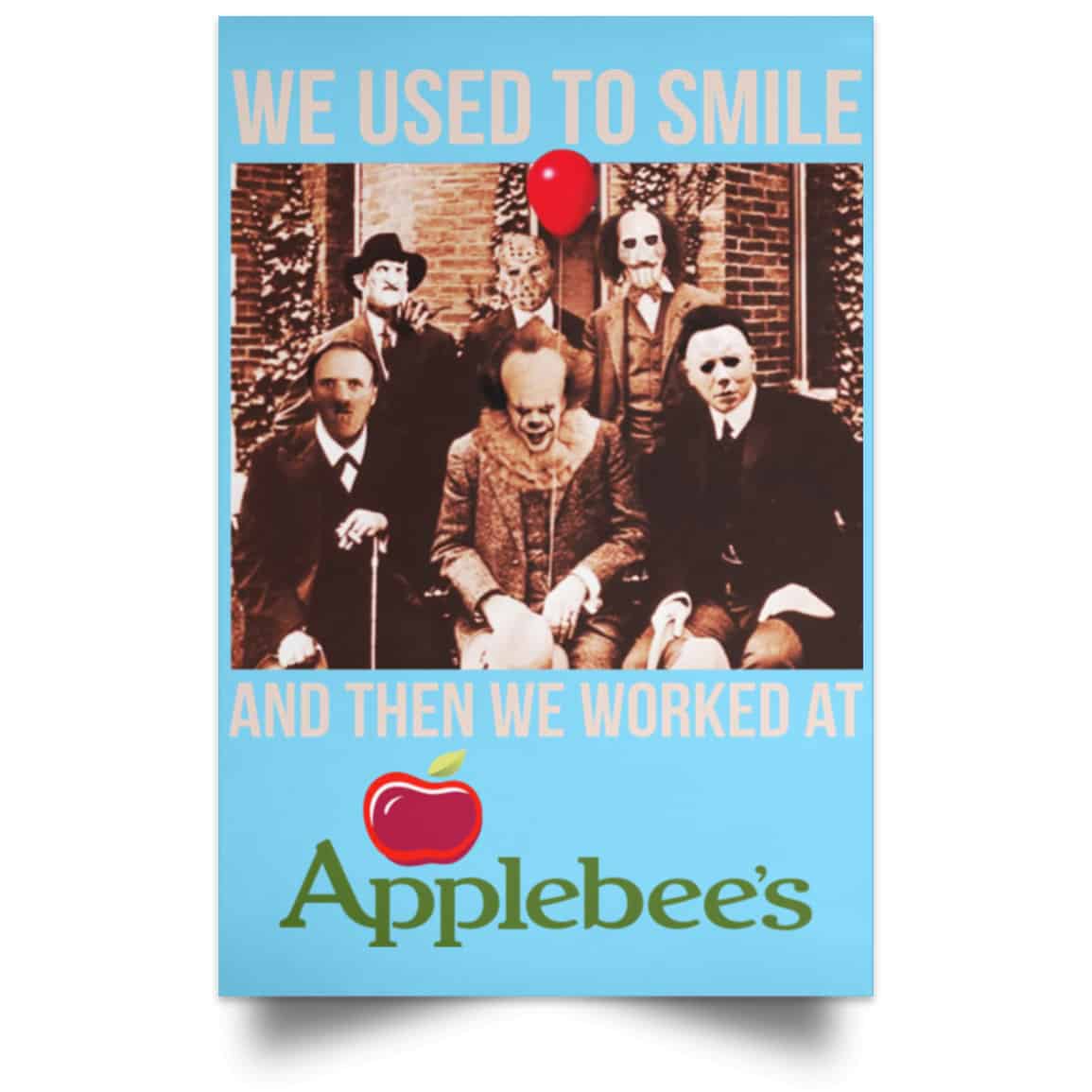 We Used To Smile And Then We Worked At Applebee’s Grill & Bar Posters