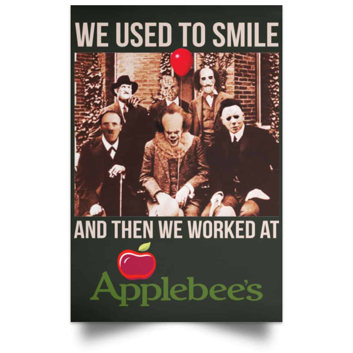 We Used To Smile And Then We Worked At Applebee’s Grill & Bar Posters
