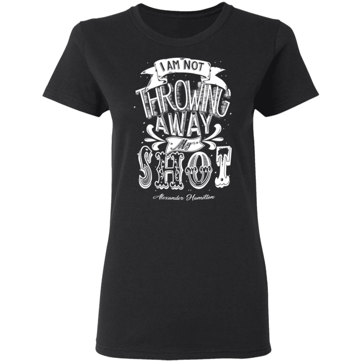 I Am Not Throwing Away My Shot Alexander Hamilton Shirt, Hoodie, Tank