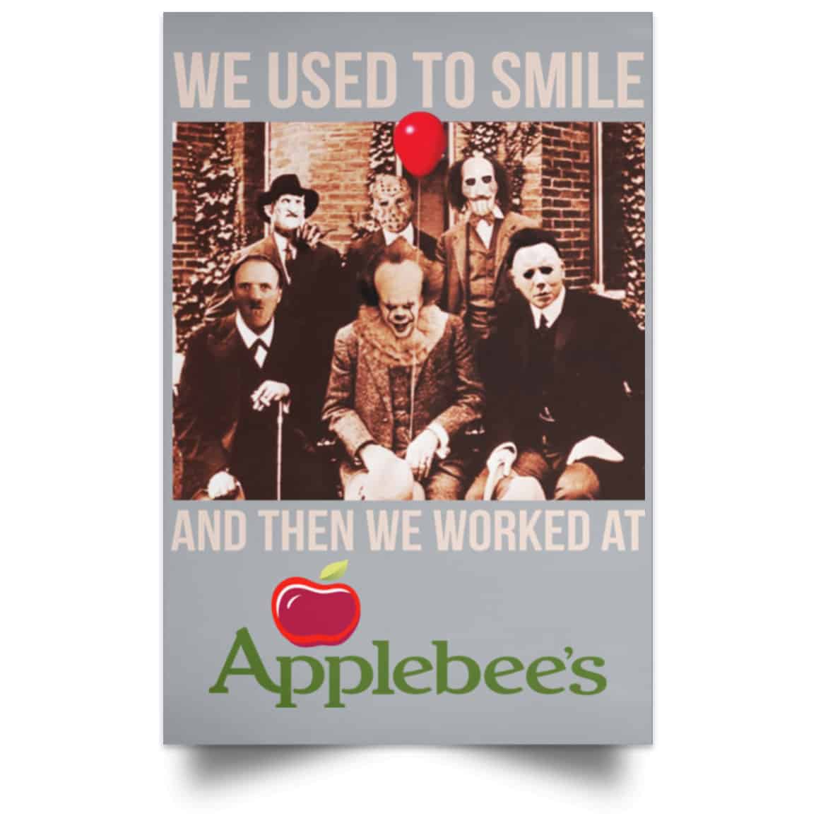 We Used To Smile And Then We Worked At Applebee’s Grill & Bar Posters