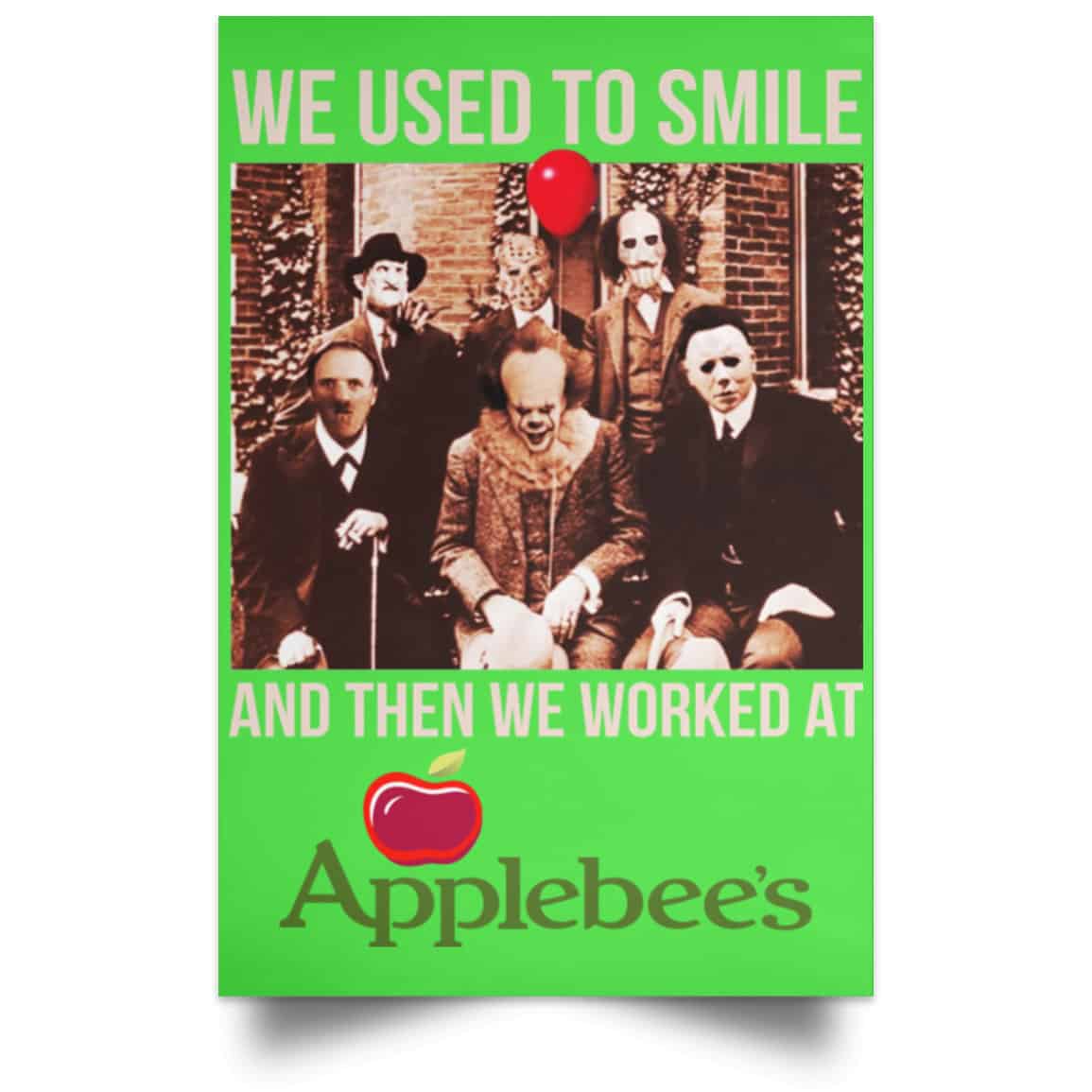 We Used To Smile And Then We Worked At Applebee’s Grill & Bar Posters