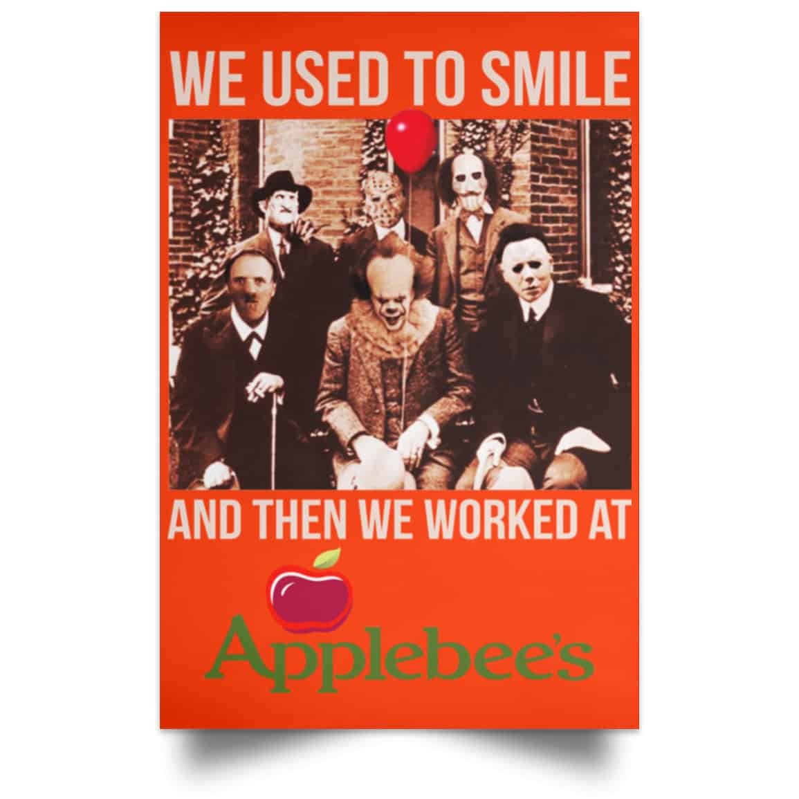 We Used To Smile And Then We Worked At Applebee’s Grill & Bar Posters