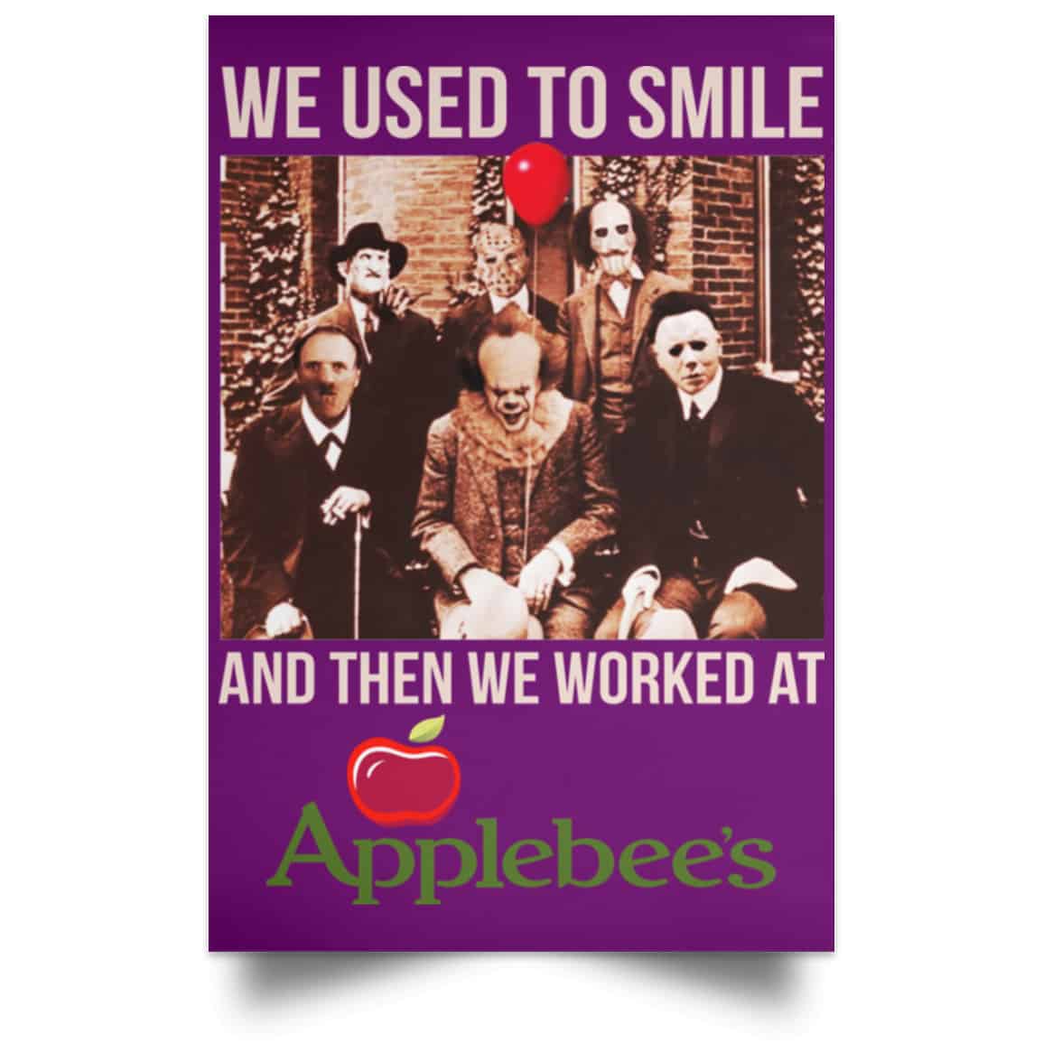 We Used To Smile And Then We Worked At Applebee’s Grill & Bar Posters