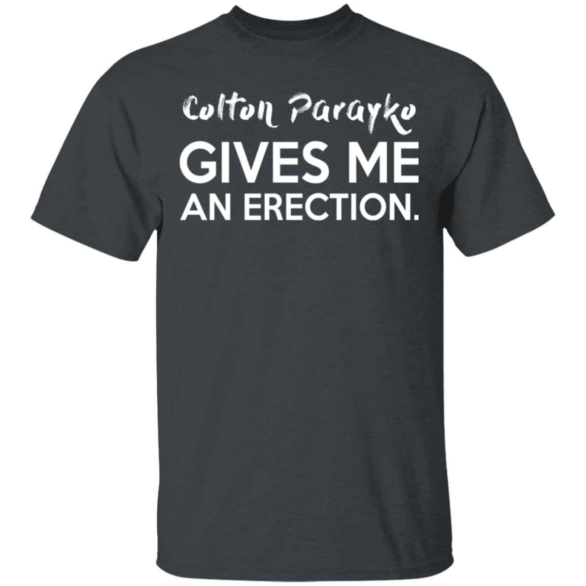 Colton Parayko Gives Me An Erection Shirt, Hoodie, Tank