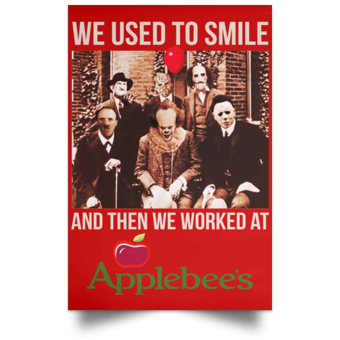 We Used To Smile And Then We Worked At Applebee’s Grill & Bar Posters