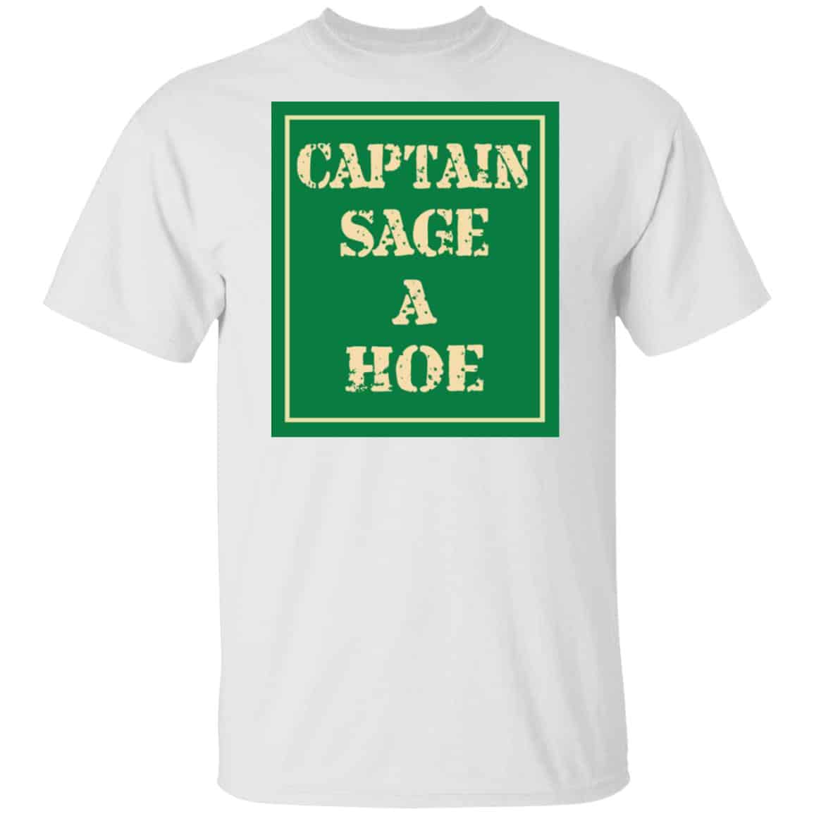 Captain Sage A Hoe Shirt, Hoodie, Tank