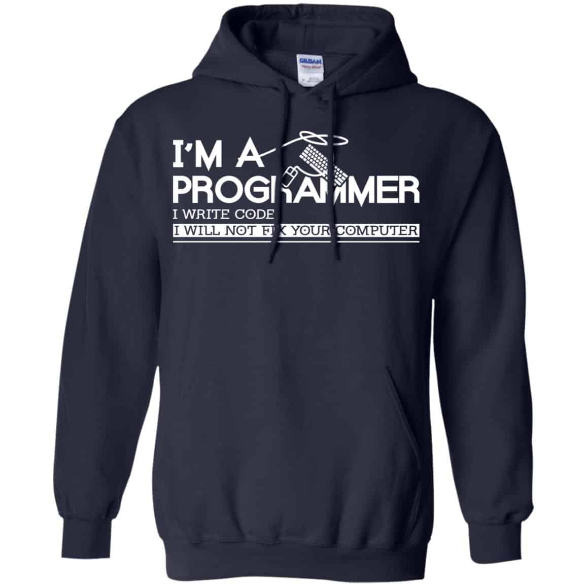 I’m A Programmer I Write Code I Will Not Fix Your Computer Shirt, Hoodie, Tank