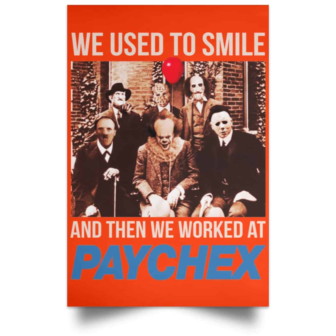 We Used To Smile And Then We Worked At Paychex Poster