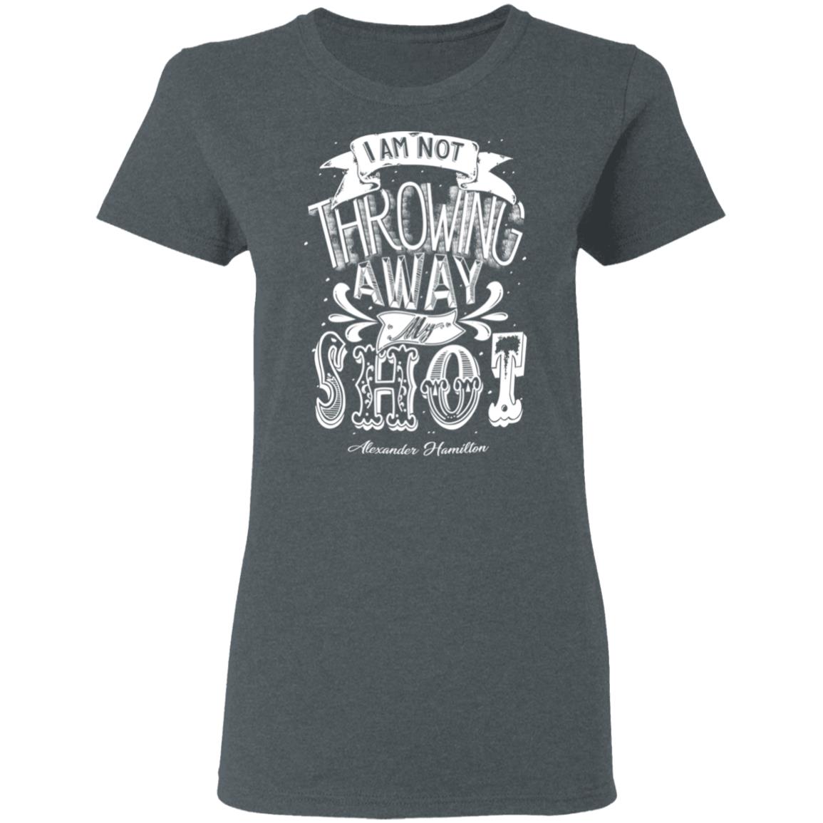 I Am Not Throwing Away My Shot Alexander Hamilton Shirt, Hoodie, Tank