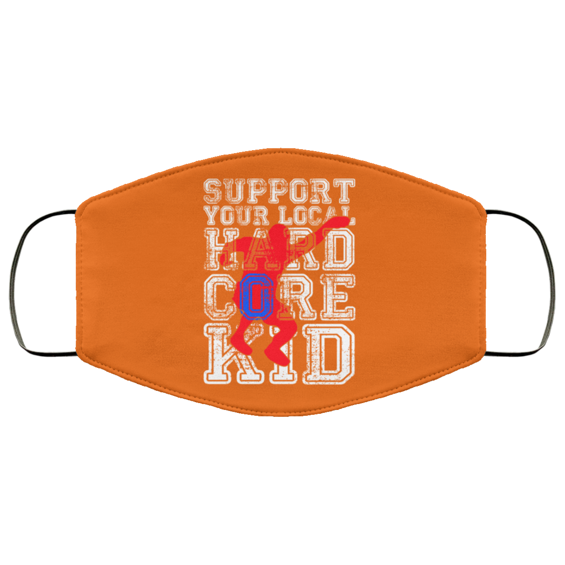 Support Your Local Hard Core Kid Face Mask