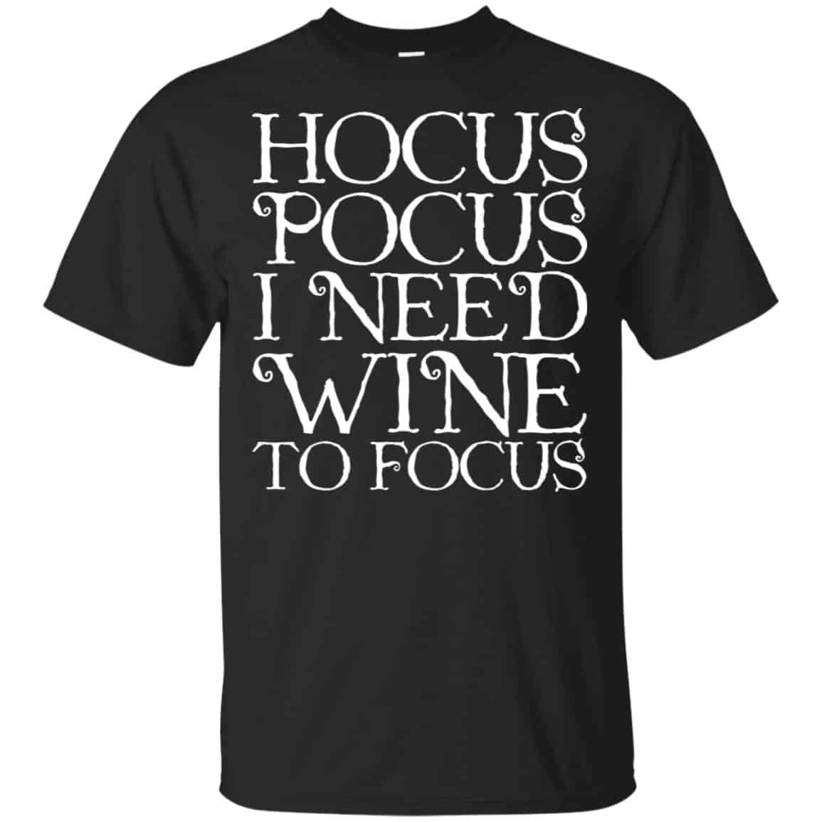Hocus Pocus: Hocus Pocus I Need Wine To Focus T-Shirts, Hoodie, Tank