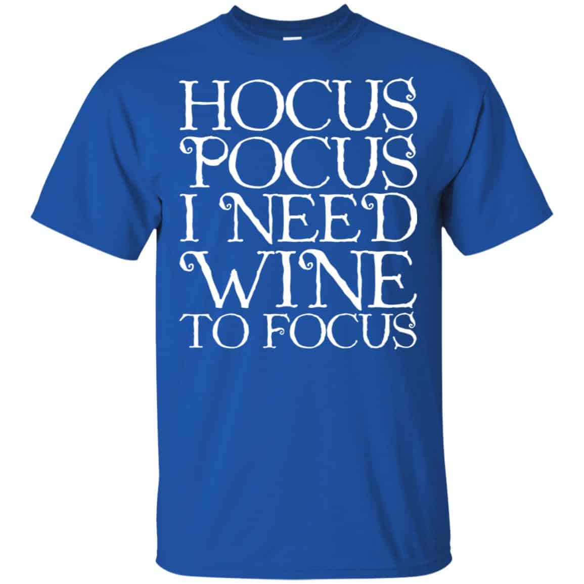 Hocus Pocus: Hocus Pocus I Need Wine To Focus T-Shirts, Hoodie, Tank