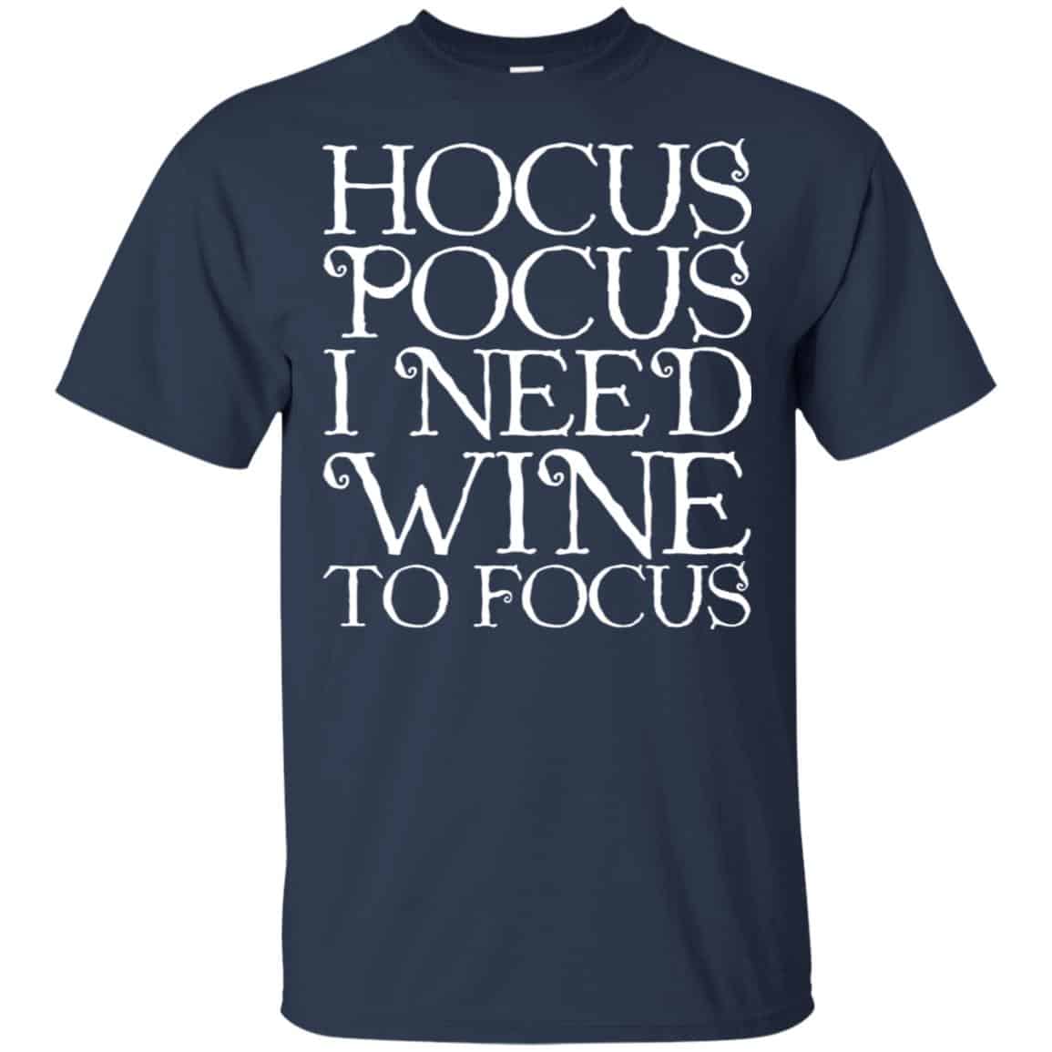 Hocus Pocus: Hocus Pocus I Need Wine To Focus T-Shirts, Hoodie, Tank