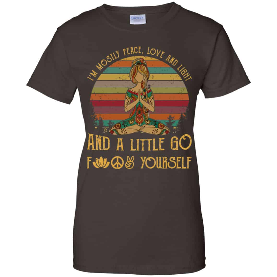 Yoga I’m Mostly Peace Love And Light And A Little Go Fuck Yourself Shirt, Hoodie, Tank