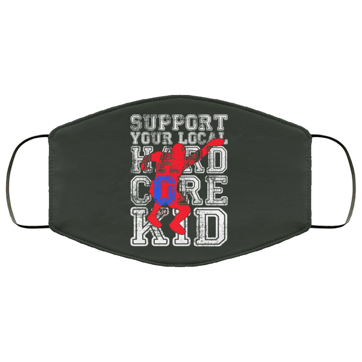 Support Your Local Hard Core Kid Face Mask