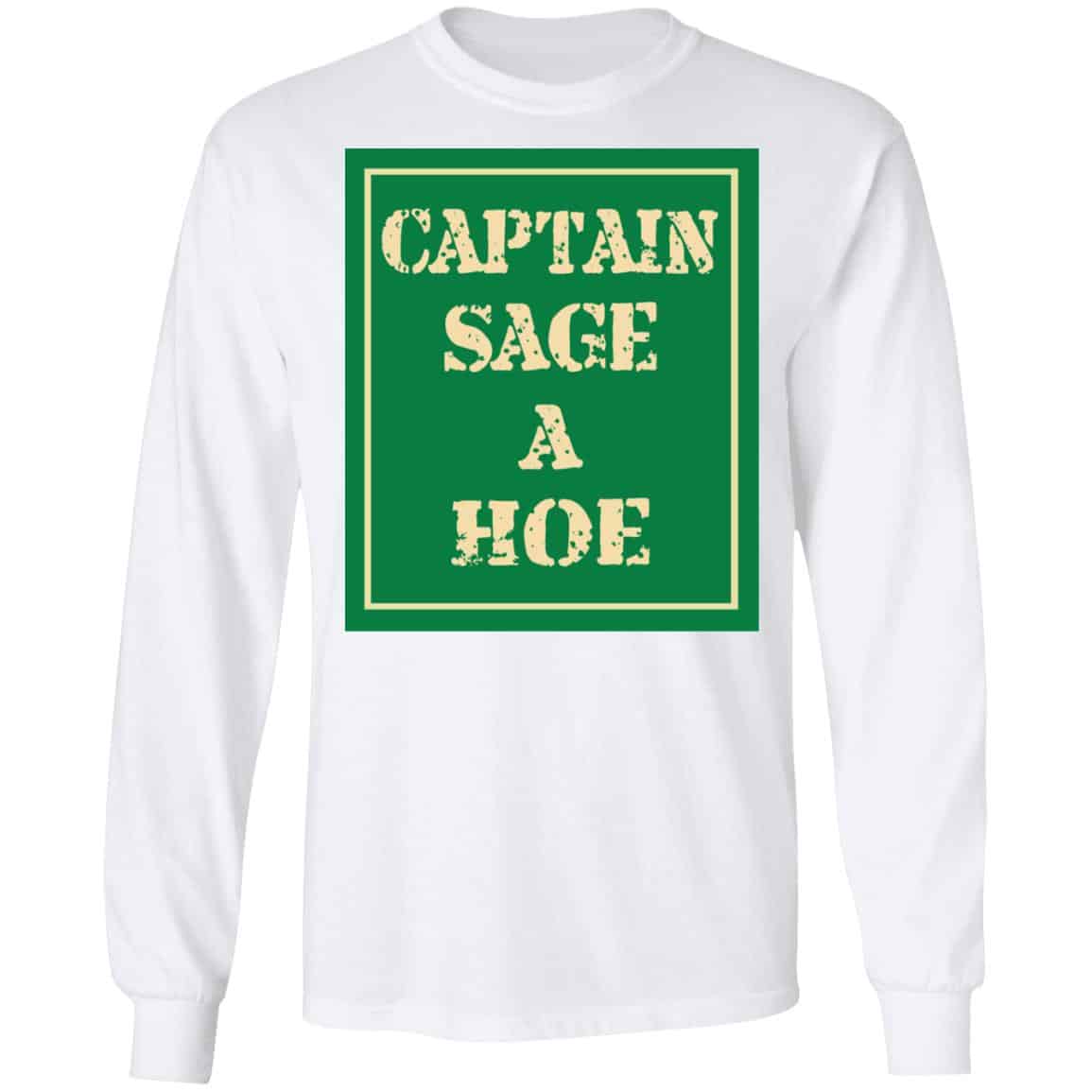 Captain Sage A Hoe Shirt, Hoodie, Tank