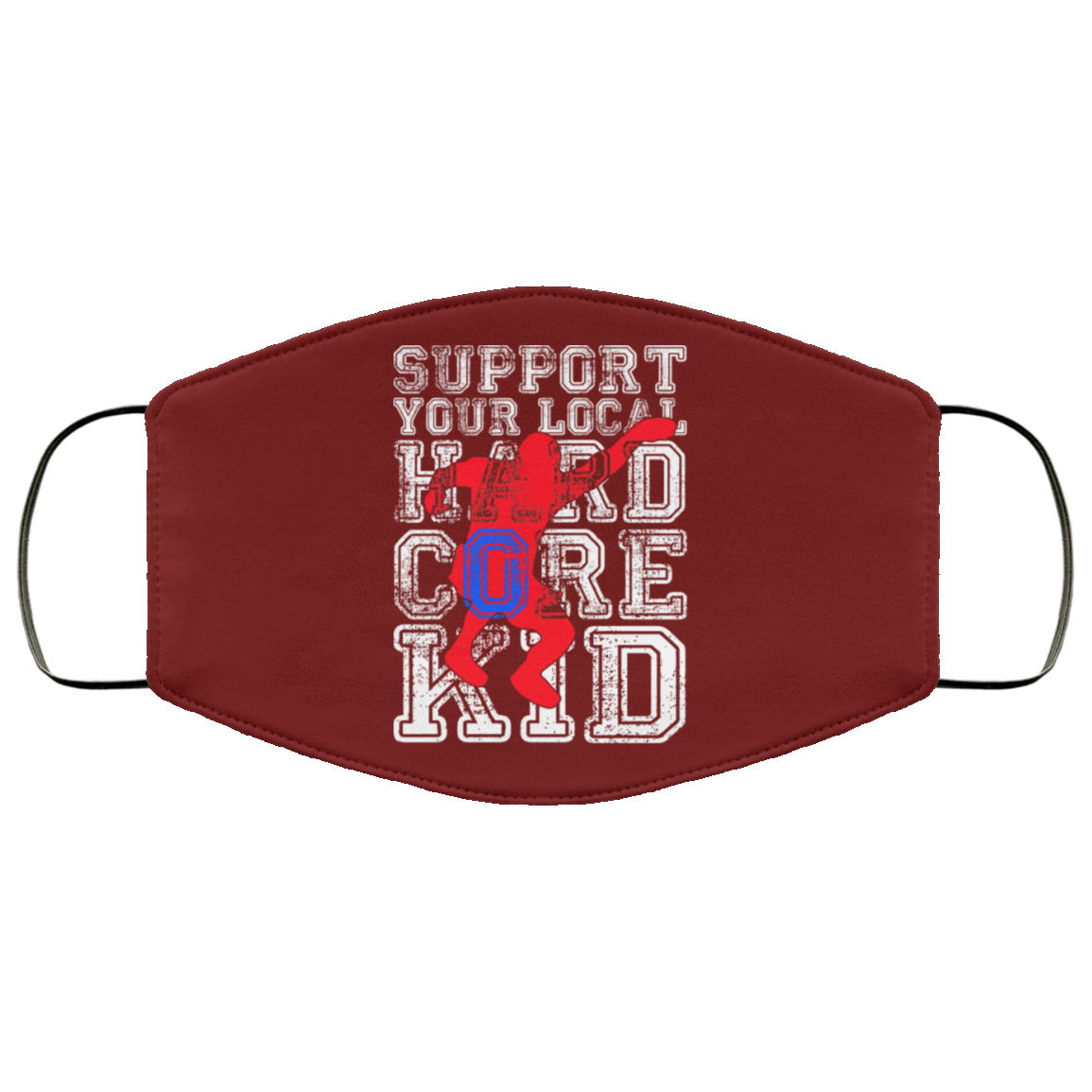 Support Your Local Hard Core Kid Face Mask