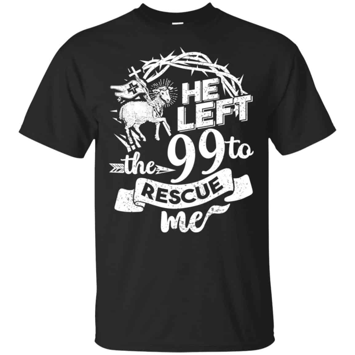 He Left The 99 To Rescue Me T-Shirts, Hoodie, Tank
