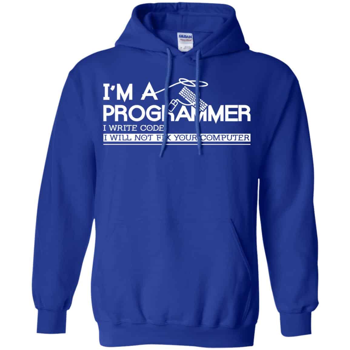 I’m A Programmer I Write Code I Will Not Fix Your Computer Shirt, Hoodie, Tank